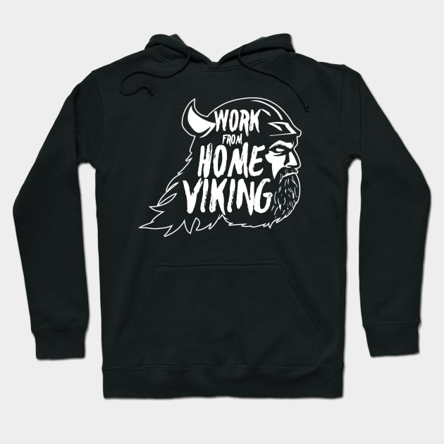 Work from Home Viking Warrior WFH Life Hoodie by Contentarama